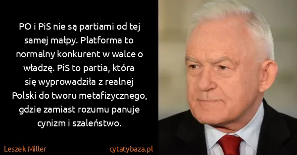 Leszek Miller: PO i PiS nie są partiami od tej samej małpy. Platforma...