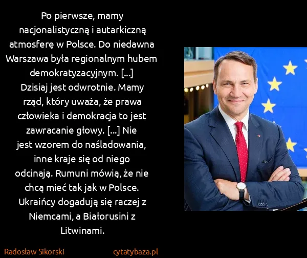 Radosław Sikorski: Po pierwsze, mamy nacjonalistyczną i autarkiczną...