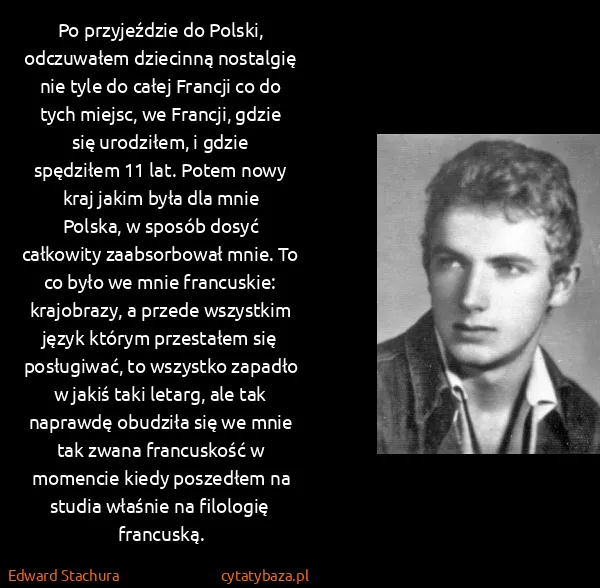 Edward Stachura: Po przyjeździe do Polski, odczuwałem dziecinną nostalgię...