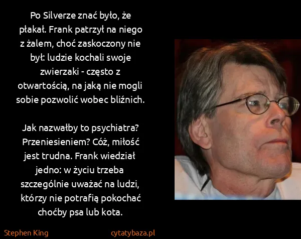 Stephen King: Po Silverze znać było, że płakał. Frank patrzył na niego...