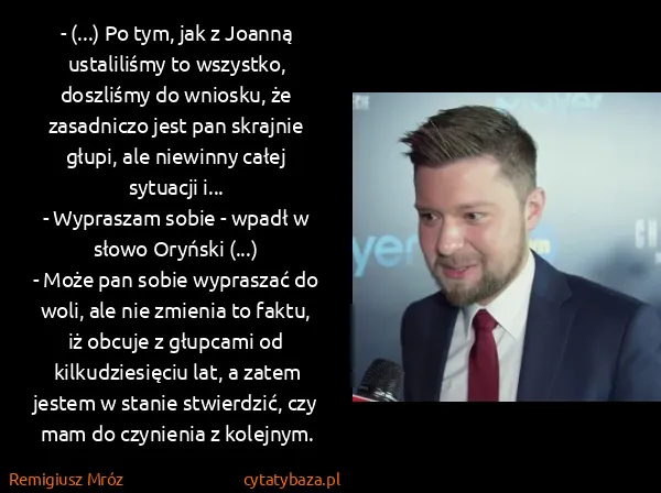 Remigiusz Mróz: - (...) Po tym, jak z Joanną ustaliliśmy to wszystko,...