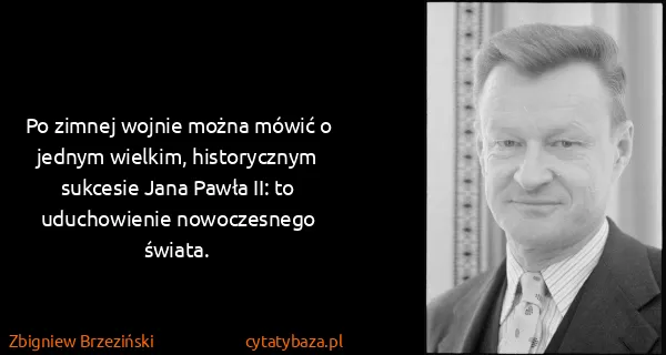 Zbigniew Brzeziński: Po zimnej wojnie można mówić o jednym wielkim,...