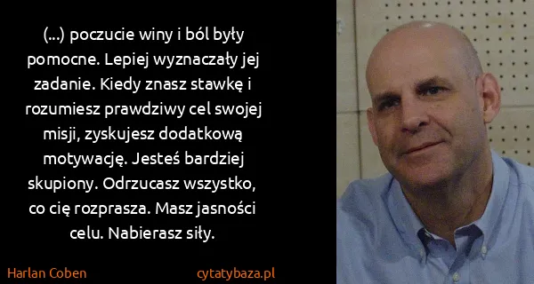 Harlan Coben: (...) poczucie winy i ból były pomocne. Lepiej...