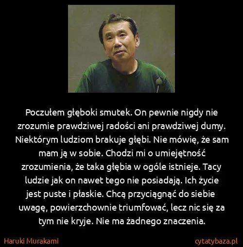 Haruki Murakami: Poczułem głęboki smutek. On pewnie nigdy nie zrozumie...