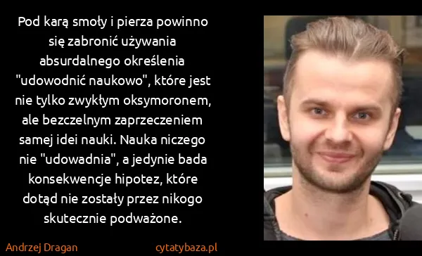 Andrzej Dragan: Pod karą smoły i pierza powinno się zabronić używania...