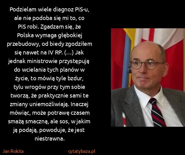 Jan Rokita: Podzielam wiele diagnoz PiS-u, ale nie podoba się mi to,...