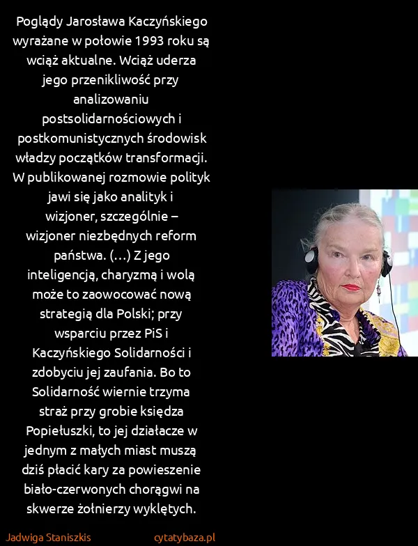 Jadwiga Staniszkis: Poglądy Jarosława Kaczyńskiego wyrażane w połowie 1993...
