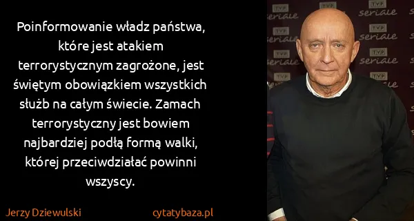 Jerzy Dziewulski: Poinformowanie władz państwa, które jest atakiem...