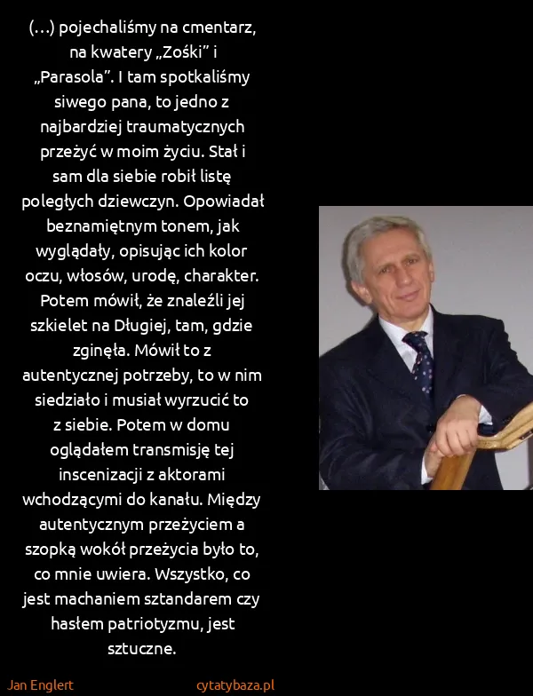Jan Englert: (…) pojechaliśmy na cmentarz, na kwatery „Zośki” i...