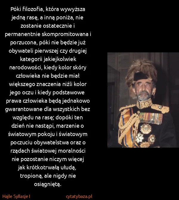 Hajle Syllasje I: Póki filozofia, która wywyższa jedną rasę, a inną... Hajle Syllasje I: Póki filozofia, która wywyższa jedną rasę, a inną...