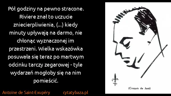 Antoine de Saint-Exupéry: Pół godziny na pewno stracone. Riviere znał to uczucie...
