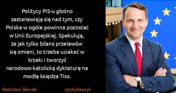 Radosław Sikorski: Politycy PiS-u głośno zastanawiają się nad tym, czy...