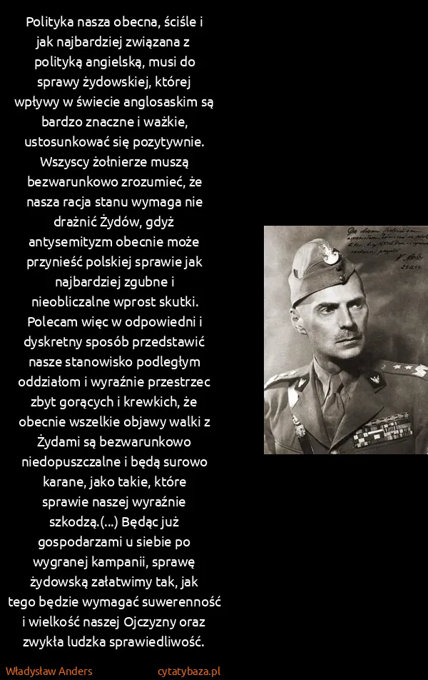 Władysław Anders: Polityka nasza obecna, ściśle i jak najbardziej związana...