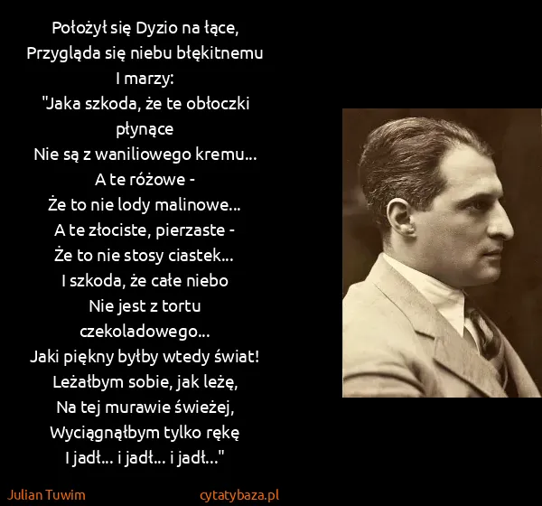 Julian Tuwim: Położył się Dyzio na łące,
Przygląda się niebu...