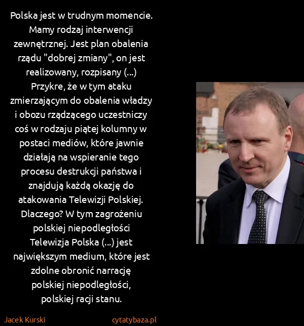 Jacek Kurski: Polska jest w trudnym momencie. Mamy rodzaj interwencji...