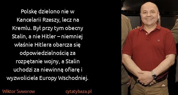Wiktor Suworow: Polskę dzielono nie w Kancelarii Rzeszy, lecz na Kremlu....