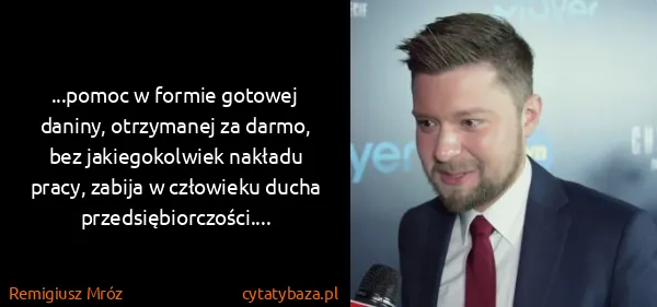 Remigiusz Mróz: ...pomoc w formie gotowej daniny, otrzymanej za darmo,...
