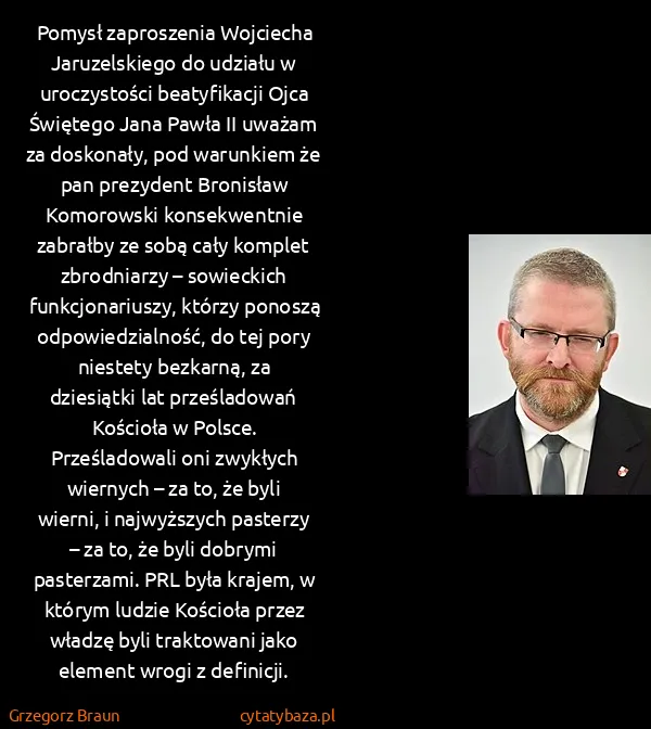 Grzegorz Braun: Pomysł zaproszenia Wojciecha Jaruzelskiego do udziału w...