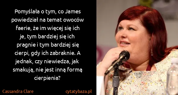 Cassandra Clare: Pomyślała o tym, co James powiedział na temat owoców...