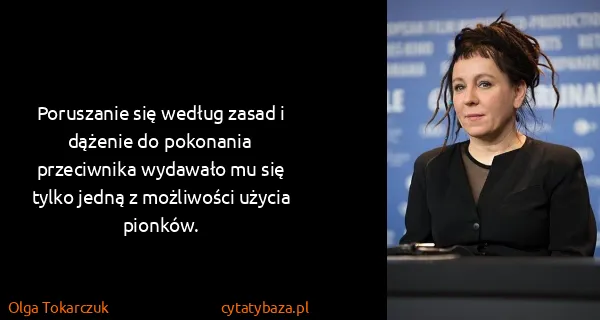 Olga Tokarczuk: Poruszanie się według zasad i dążenie do pokonania...