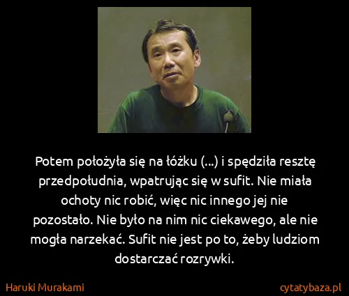 Haruki Murakami: Potem położyła się na łóżku (...) i spędziła resztę...