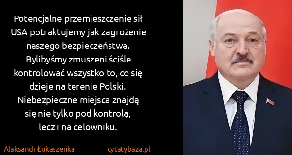 Alaksandr Łukaszenka: Potencjalne przemieszczenie sił USA potraktujemy jak...