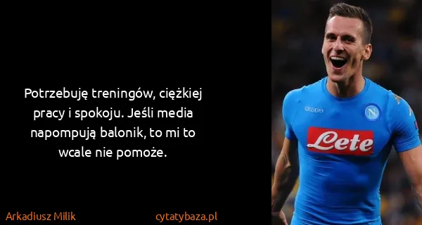 Arkadiusz Milik: Potrzebuję treningów, ciężkiej pracy i spokoju. Jeśli...