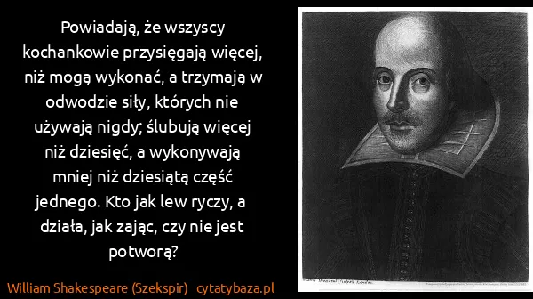 William Shakespeare (Szekspir): Powiadają, że wszyscy kochankowie przysięgają więcej,...