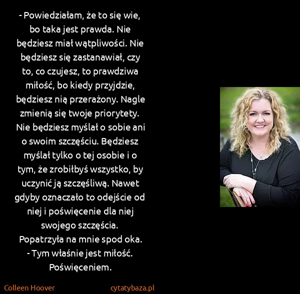 Colleen Hoover: - Powiedziałam, że to się wie, bo taka jest prawda. Nie...
