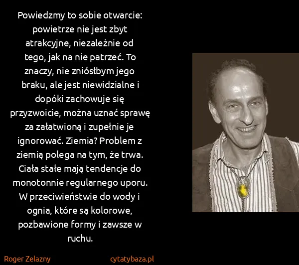 Roger Zelazny: Powiedzmy to sobie otwarcie: powietrze nie jest zbyt...