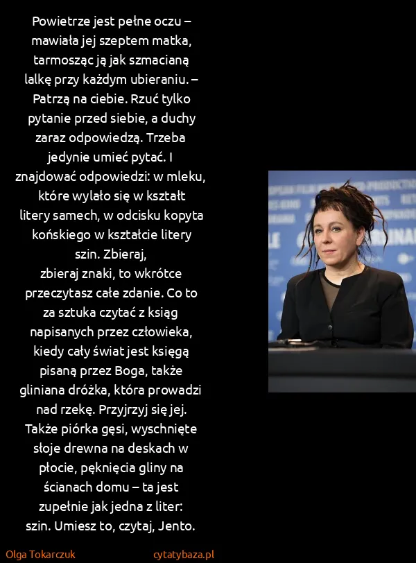 Olga Tokarczuk: Powietrze jest pełne oczu – mawiała jej szeptem matka,...