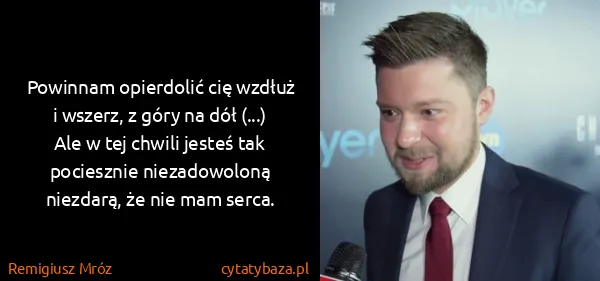 Remigiusz Mróz: Powinnam opierdolić cię wzdłuż i wszerz, z góry na dół...