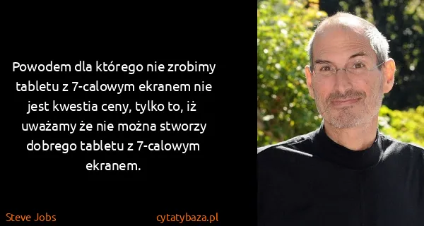 Steve Jobs: Powodem dla którego nie zrobimy tabletu z 7-calowym...