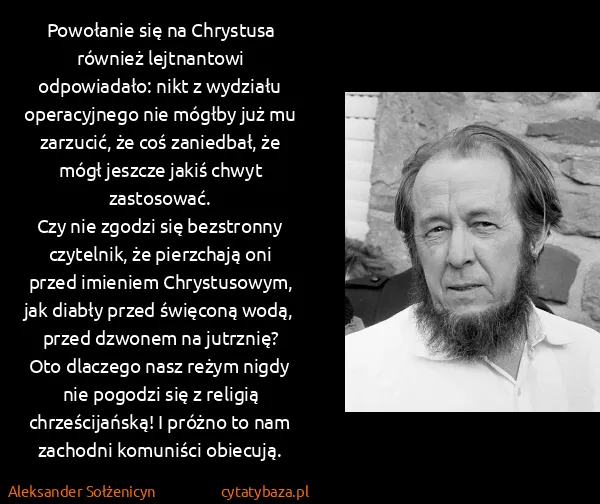 Aleksander Sołżenicyn: Powołanie się na Chrystusa również lejtnantowi... Aleksander Sołżenicyn: Powołanie się na Chrystusa również lejtnantowi...