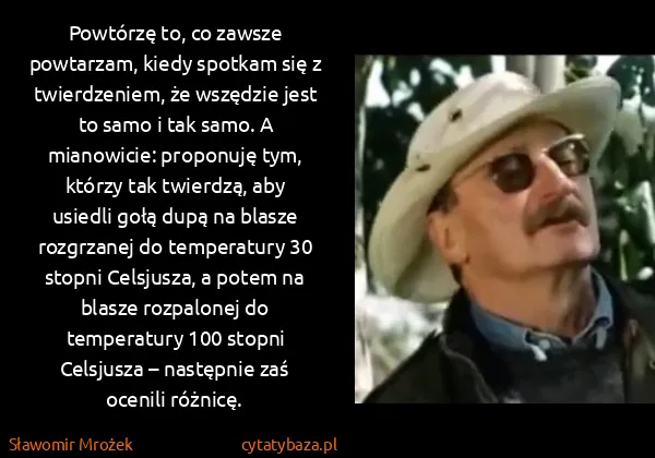 Sławomir Mrożek: Powtórzę to, co zawsze powtarzam, kiedy spotkam się z...