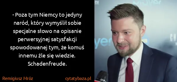 Remigiusz Mróz: - Poza tym Niemcy to jedyny naród, który wymyślił sobie...