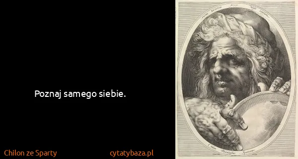 Chilon ze Sparty: Poznaj samego siebie.