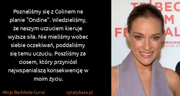 Alicja Bachleda-Curuś: Poznaliśmy się z Colinem na planie "Ondine"....