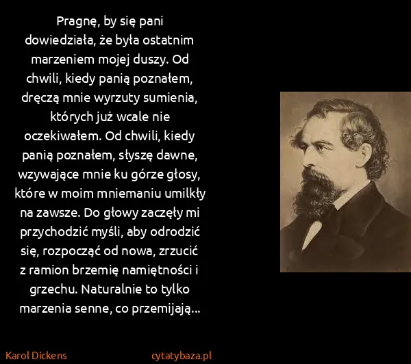 Karol Dickens: Pragnę, by się pani dowiedziała, że była ostatnim...
