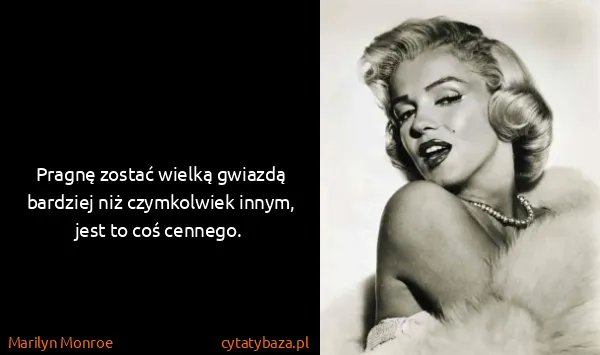 Marilyn Monroe: Pragnę zostać wielką gwiazdą bardziej niż czymkolwiek...
