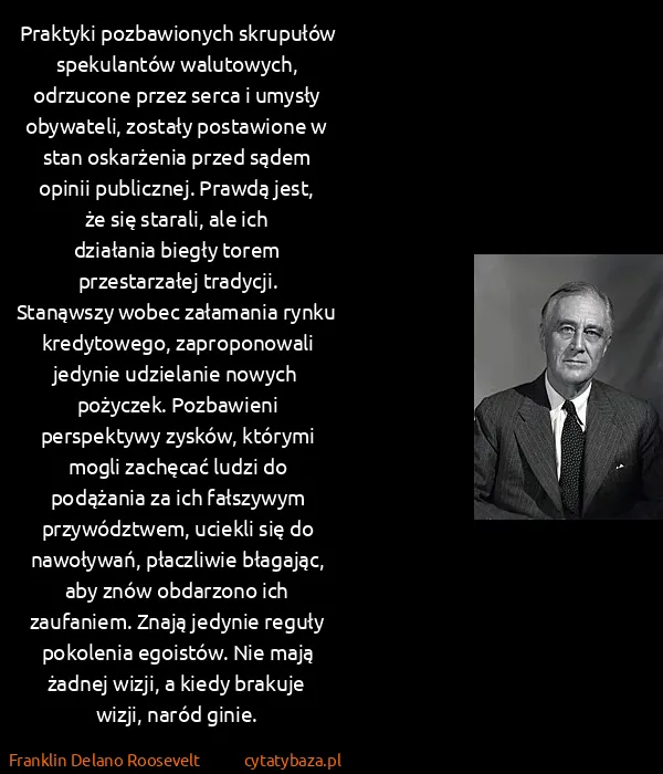 Franklin Delano Roosevelt: Praktyki pozbawionych skrupułów spekulantów walutowych,...