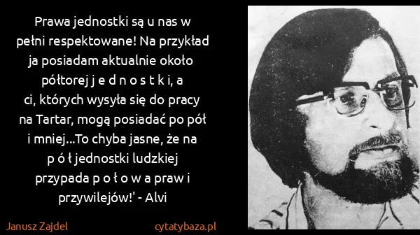 Janusz Zajdel: Prawa jednostki są u nas w pełni respektowane! Na...