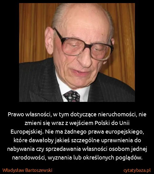 Władysław Bartoszewski: Prawo własności, w tym dotyczące nieruchomości, nie...