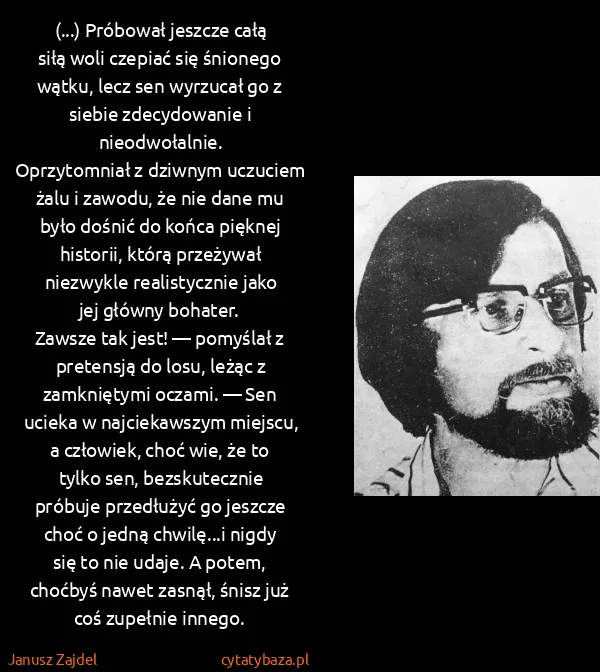 Janusz Zajdel: (...) Próbował jeszcze całą siłą woli czepiać się...