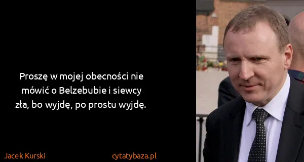Jacek Kurski: Proszę w mojej obecności nie mówić o Belzebubie i siewcy...