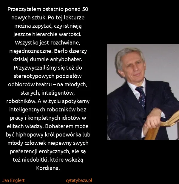 Jan Englert: Przeczytałem ostatnio ponad 50 nowych sztuk. Po tej...