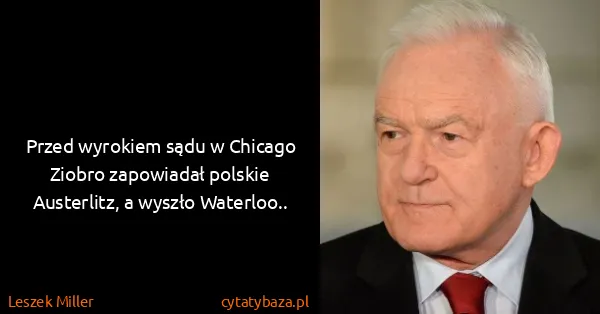 Leszek Miller: Przed wyrokiem sądu w Chicago Ziobro zapowiadał polskie...