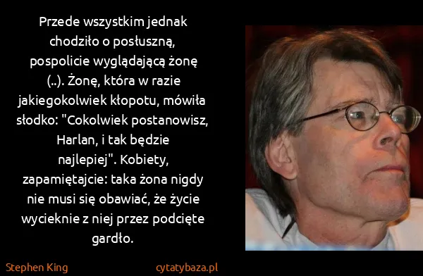 Stephen King: Przede wszystkim jednak chodziło o posłuszną, pospolicie...