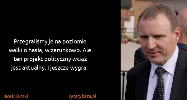 Jacek Kurski: Przegraliśmy je na poziomie walki o hasła, wizerunkowo....
