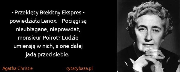Agatha Christie: - Przeklęty Błękitny Ekspres - powiedziała Lenox. -...